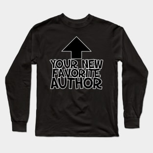 Your New FAVORITE Author Long Sleeve T-Shirt